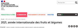 image CaptureMAA.png (62.3kB)
Lien vers: https://agriculture.gouv.fr/2021-annee-internationale-des-fruits-et-legumes